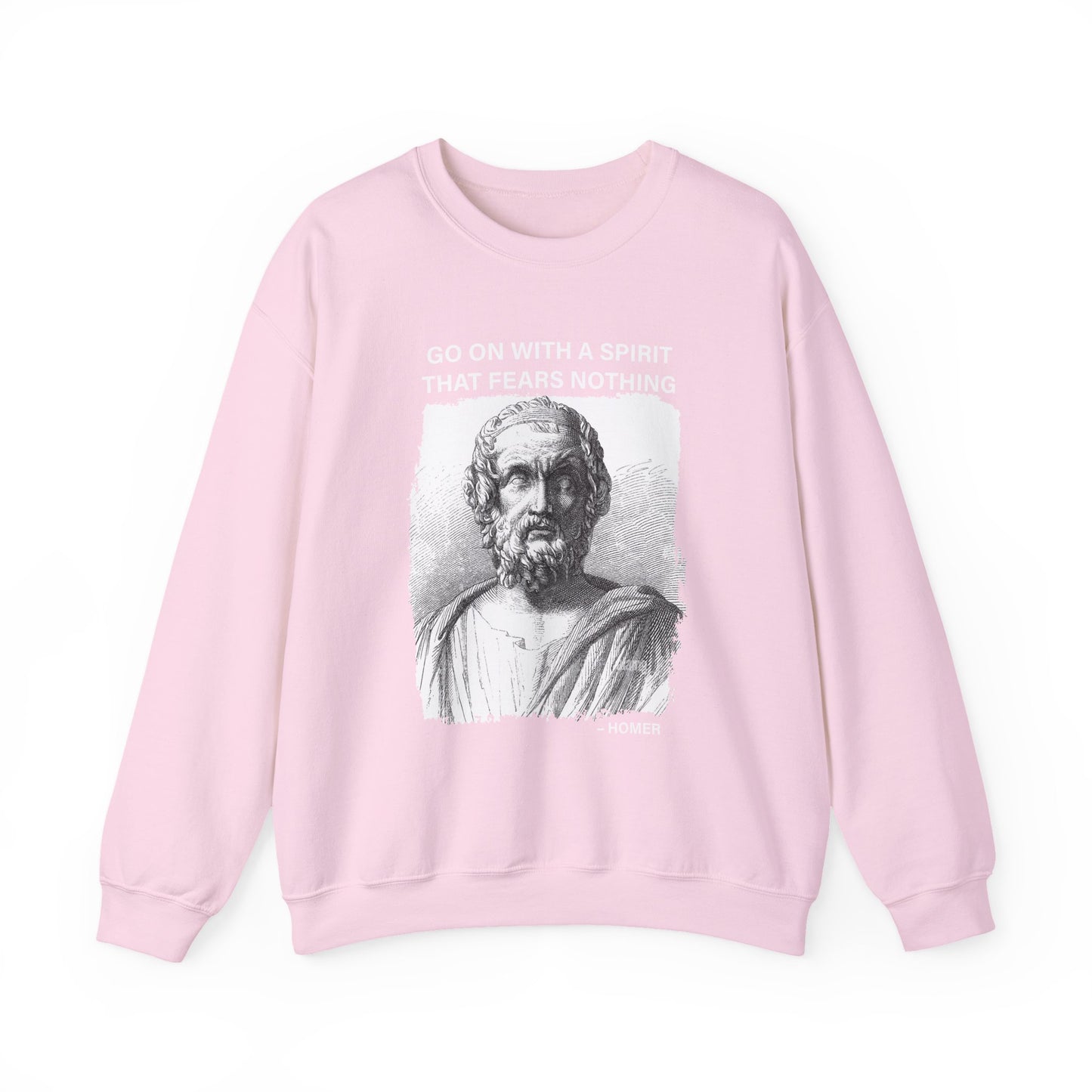 Go on with a spirit that fears nothing Homer Sweatshirt