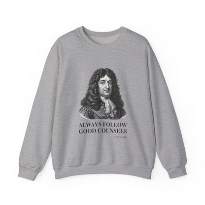 Always follow good counsels Sweatshirt