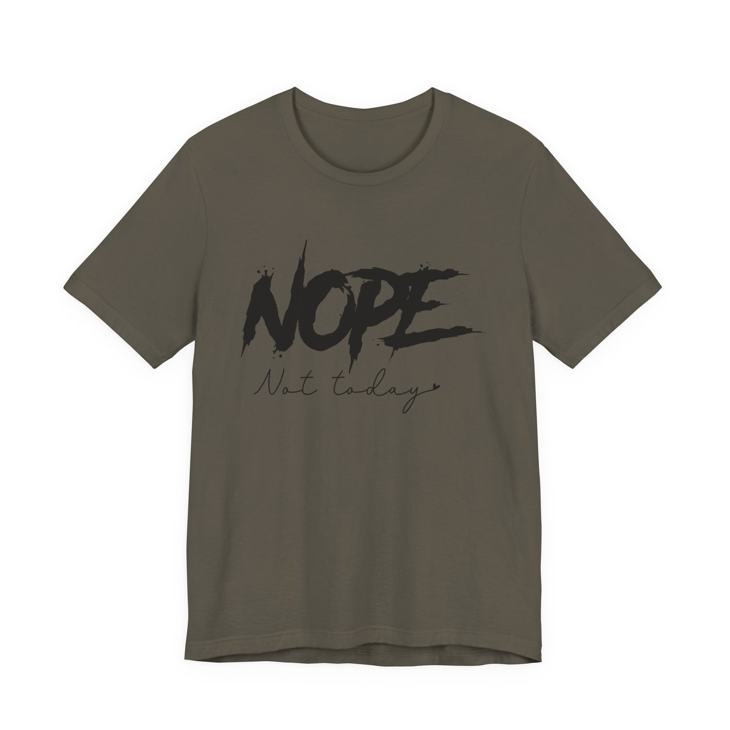 Nope Not Today T-Shirt