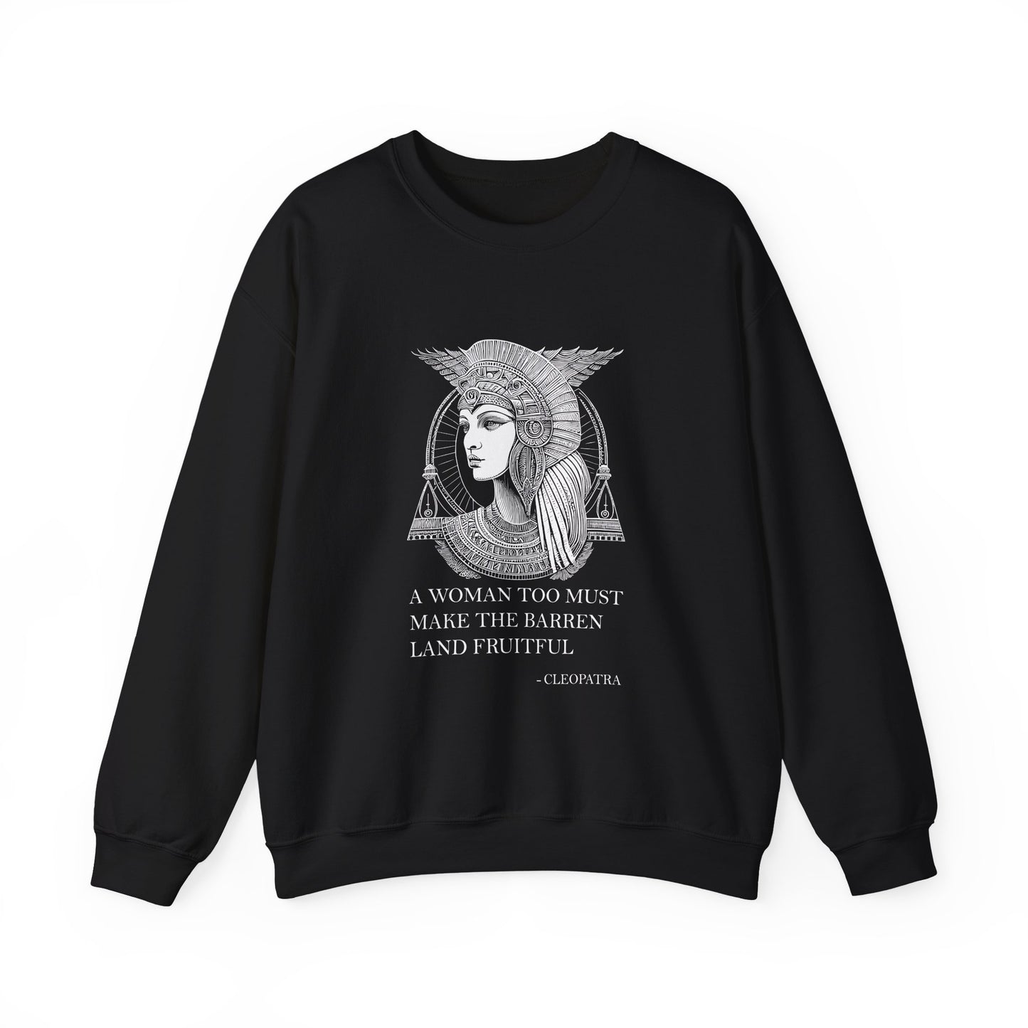 A woman too must make the barren land fruitful Sweatshirt