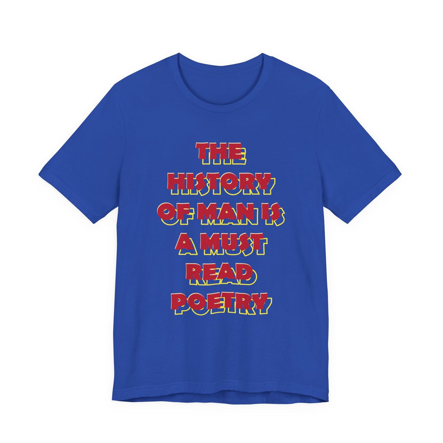 The History of Man is a Must read poetry T-Shirt