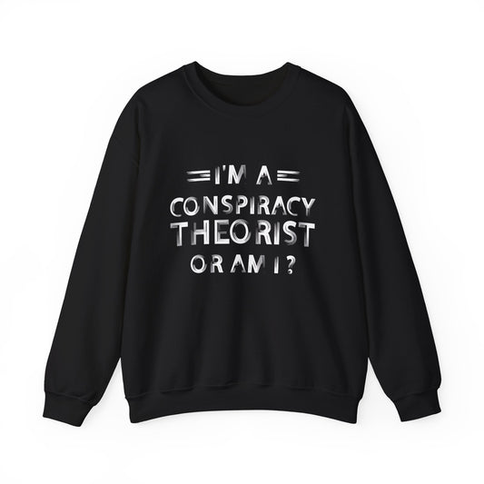 Conspiracy Theorist Sweatshirt