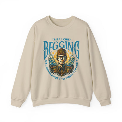 Tribal Chief Begging Sweatshirt