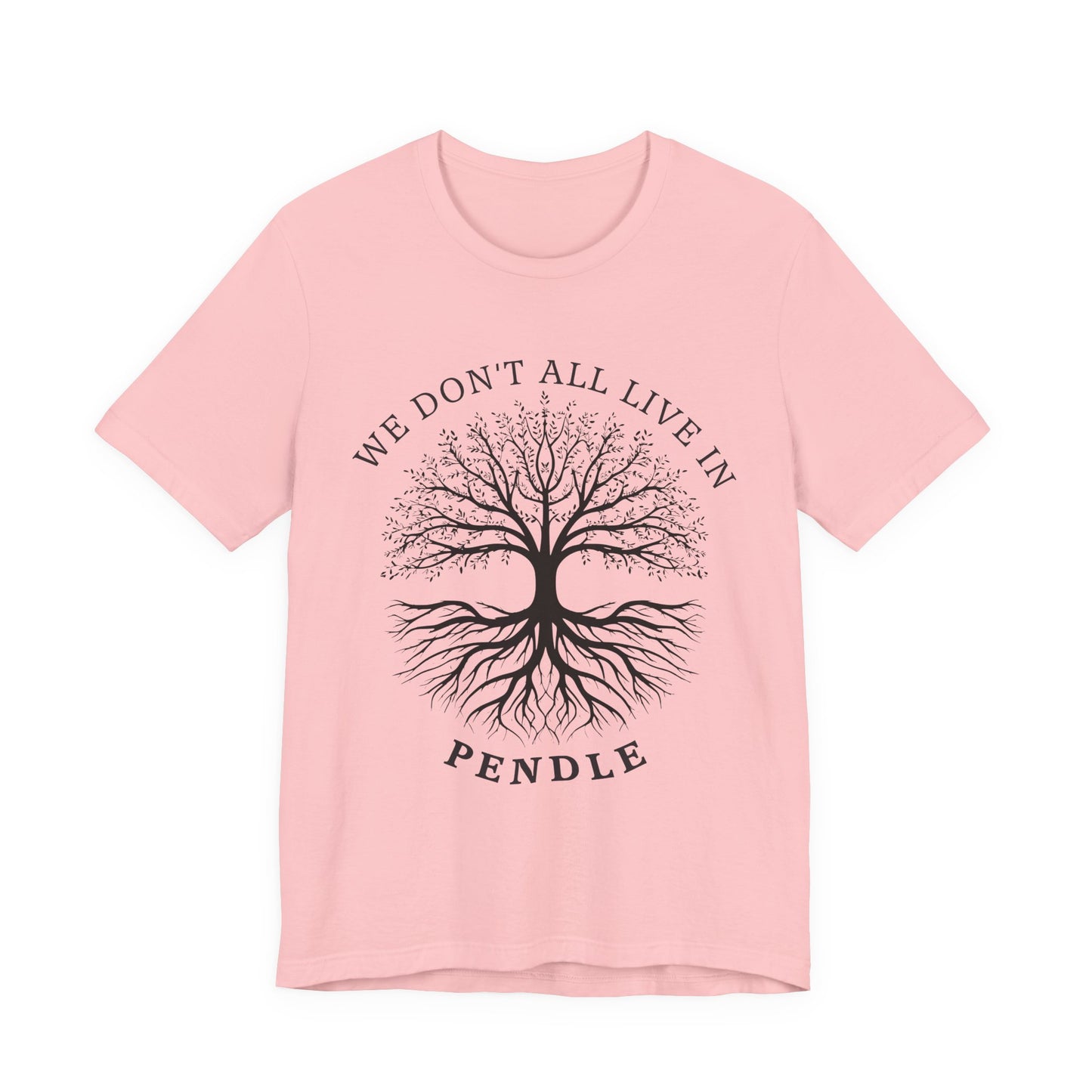We Don’t All Live In Pendle T-Shirt