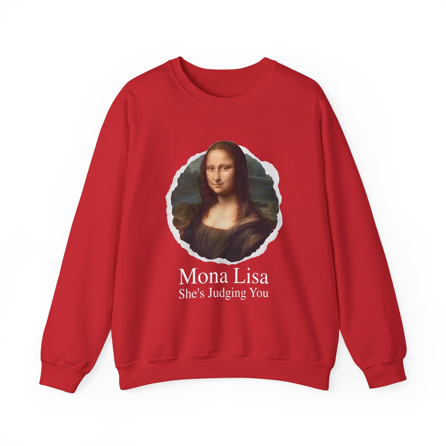 Mona Lisa She Judging you Sweatshirt