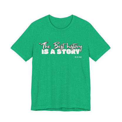 The best history is a story T-Shirt