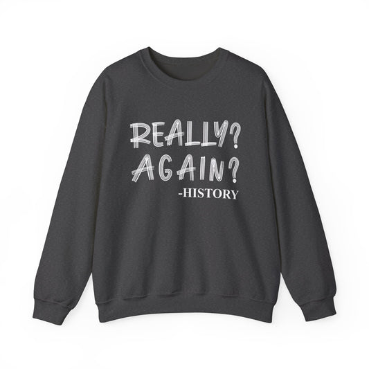 Really Again Sweatshirts
