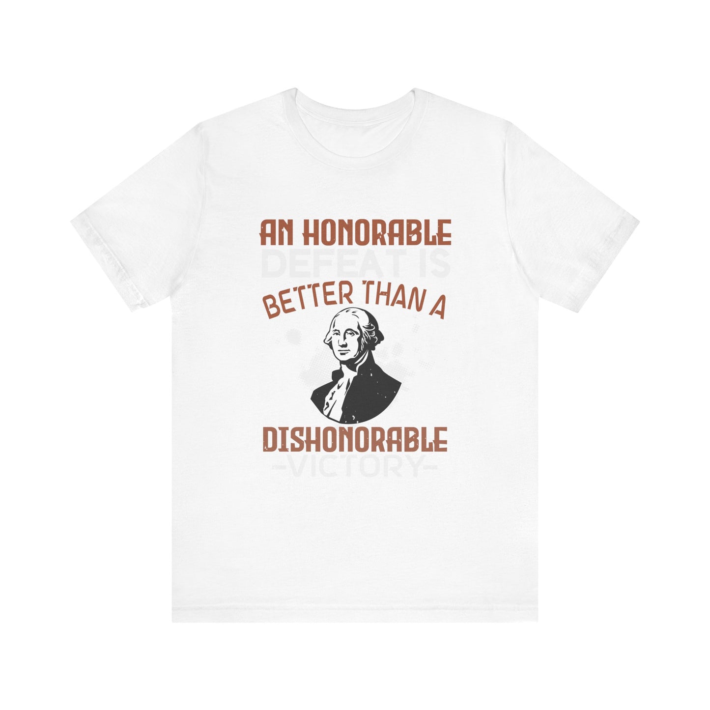 An honorable defeat is better than T-Shirt