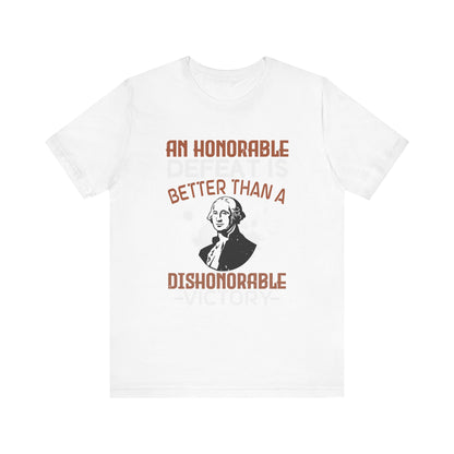 An honorable defeat is better than T-Shirt