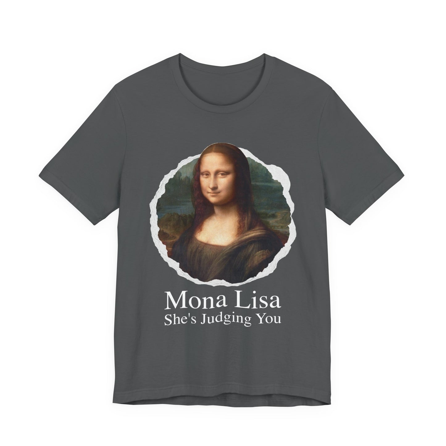 Mona Lisa She Judging you T‑Shirt