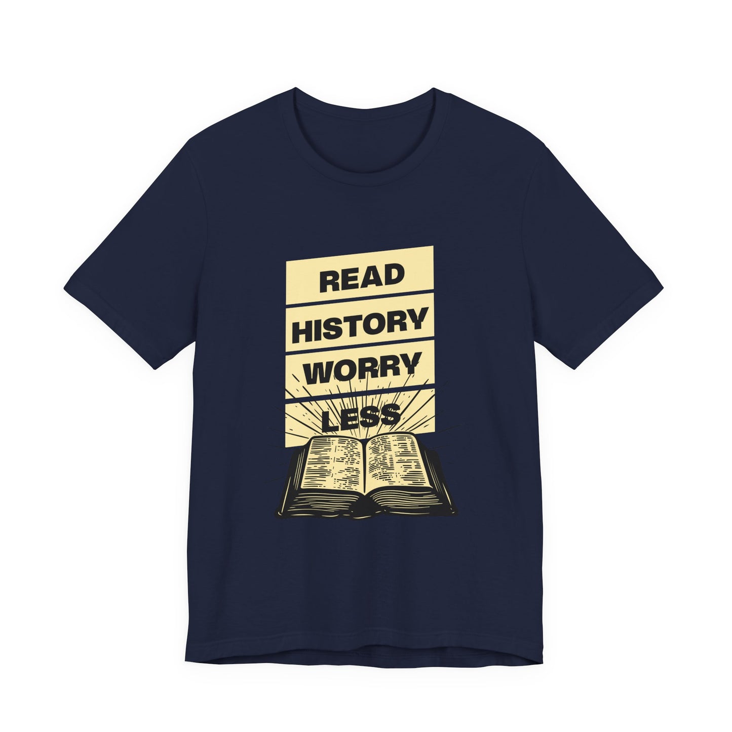Read history worry less T-Shirt