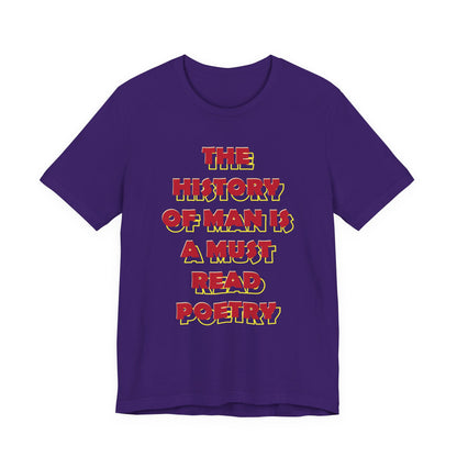 The History of Man is a Must read poetry T-Shirt