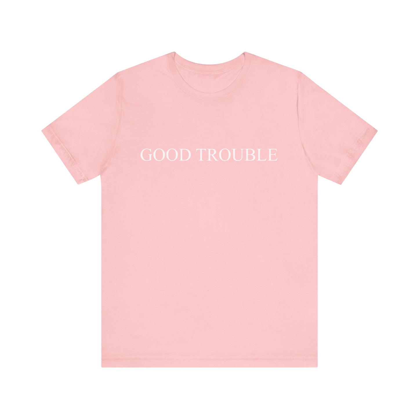 Good trouble T-Shirt