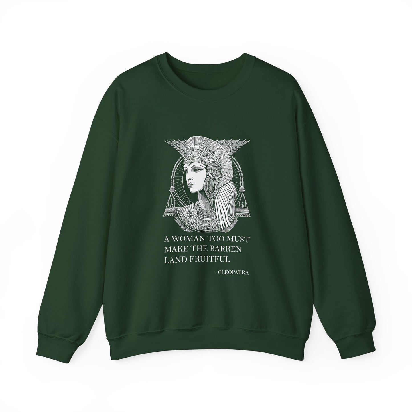 A woman too must make the barren land fruitful Sweatshirt