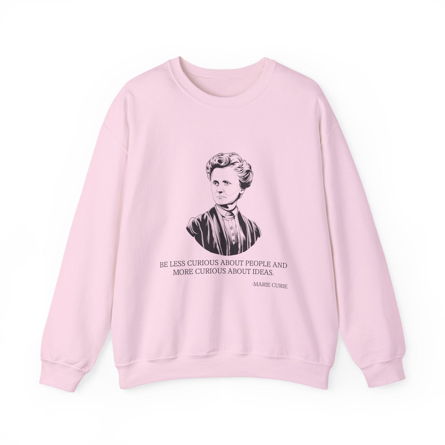 Be less curious about people, Marie Curie Sweatshirt