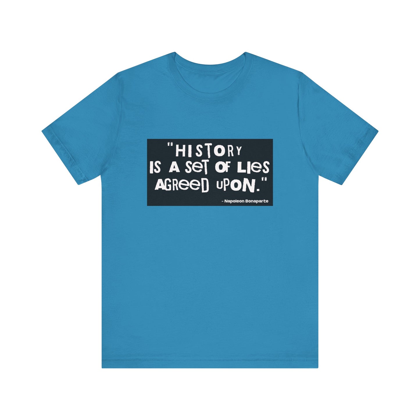 History is a set of lies T-Shirt