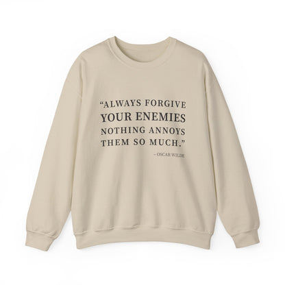 Always forgive your enemies Sweatshirt