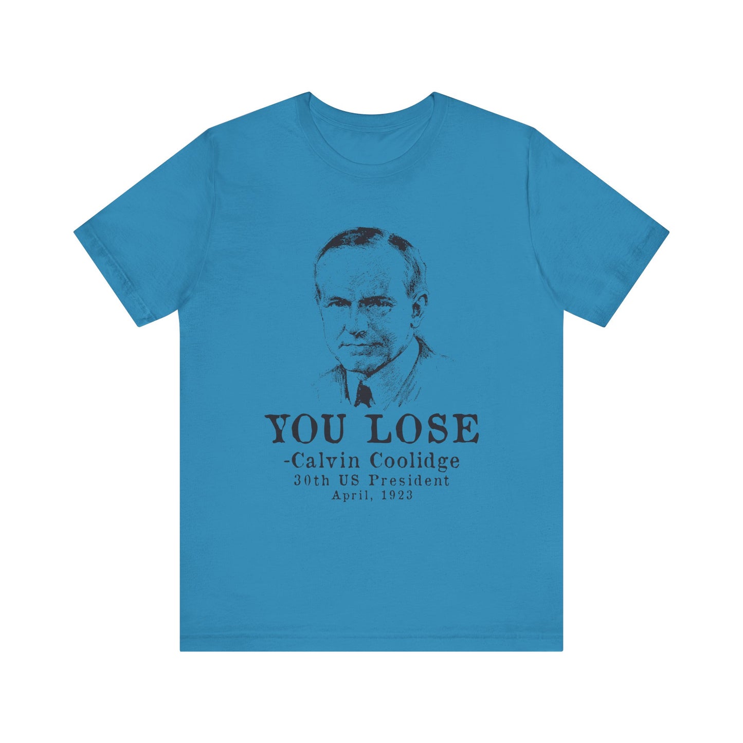 Calvin Coolidge You Lose T-Shirt