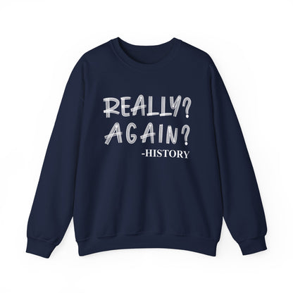 Really Again Sweatshirts