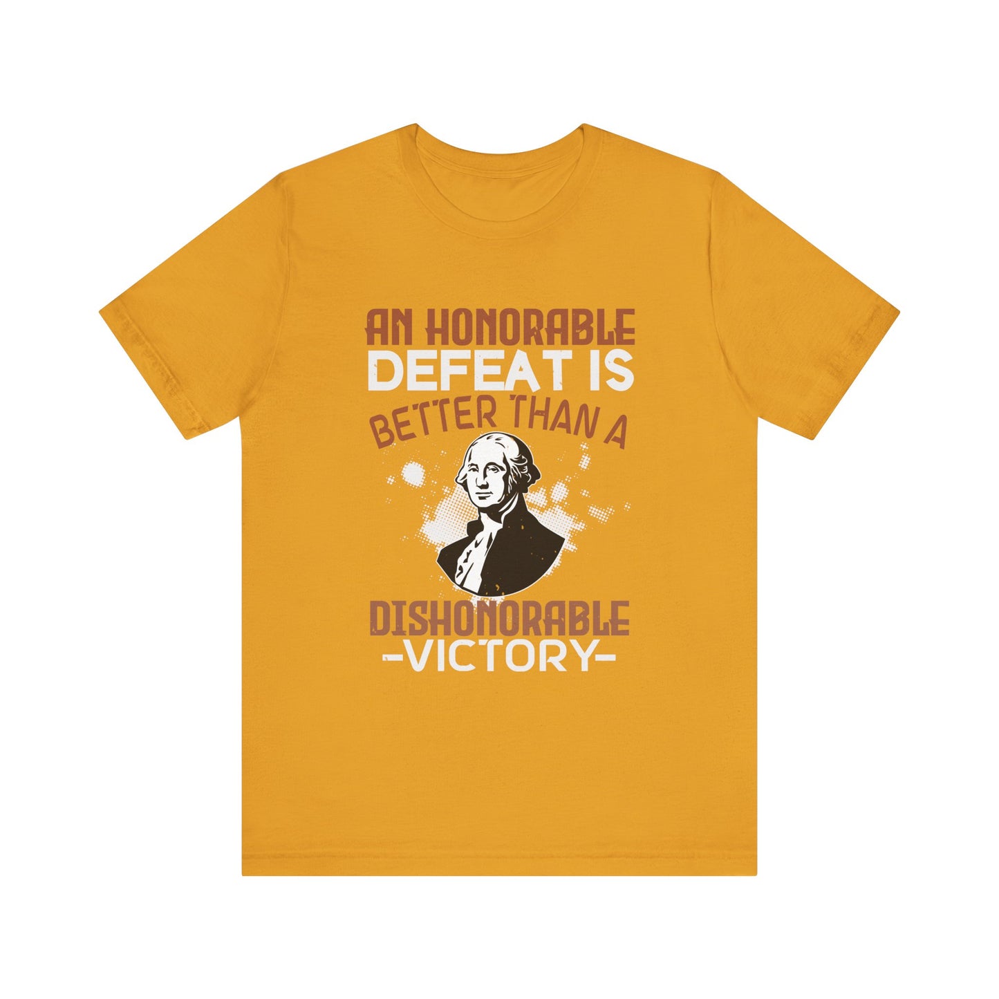 An honorable defeat is better than T-Shirt