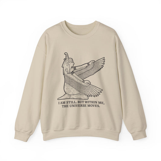 I am still. But within me Sweatshirts