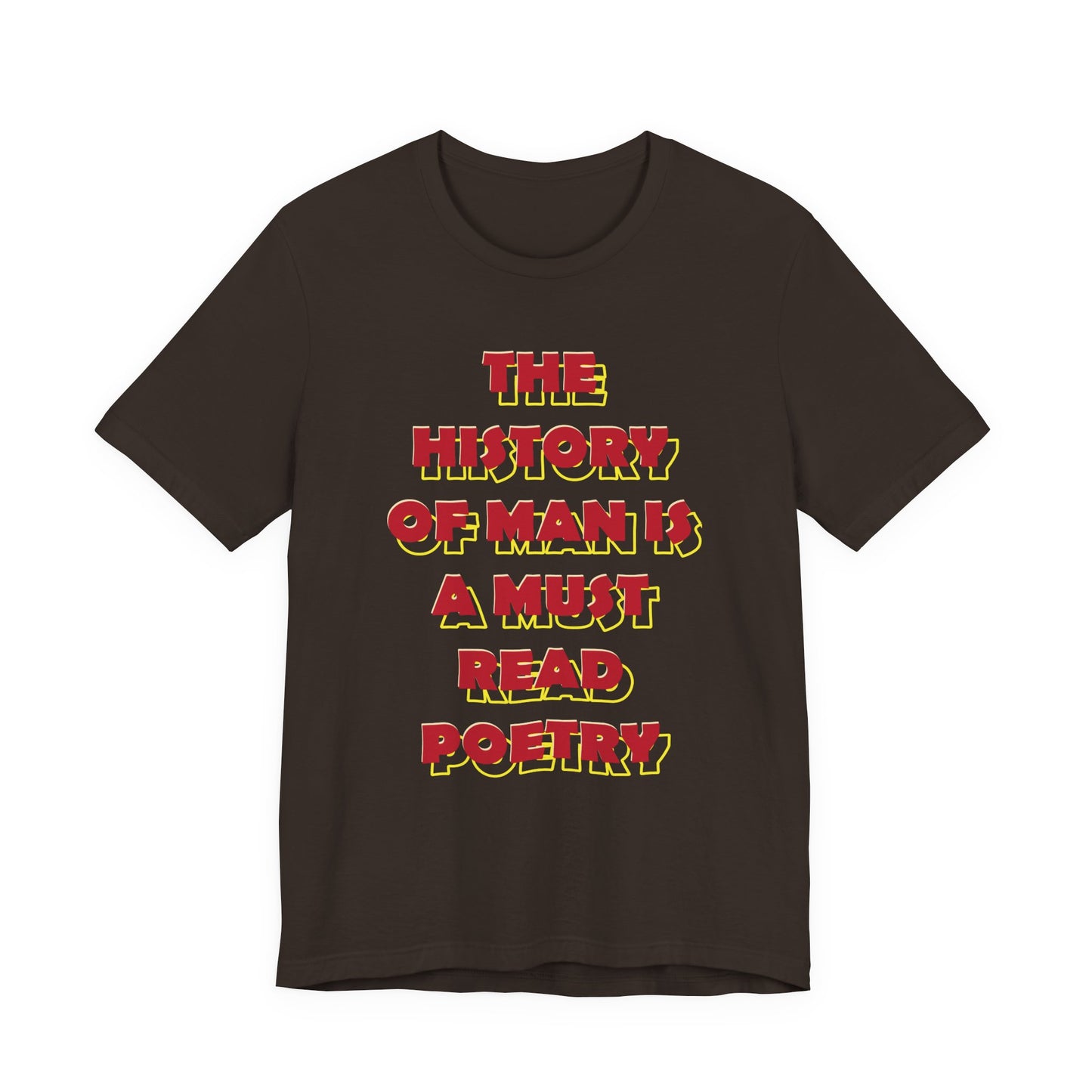 The History of Man is a Must read poetry T-Shirt