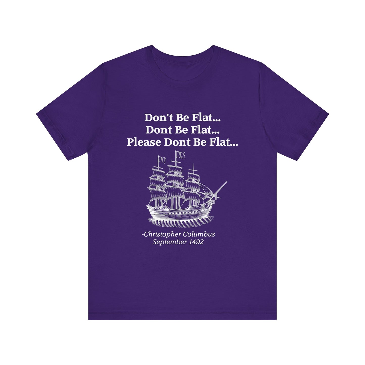 Columbus Don't Be Flat T-Shirt