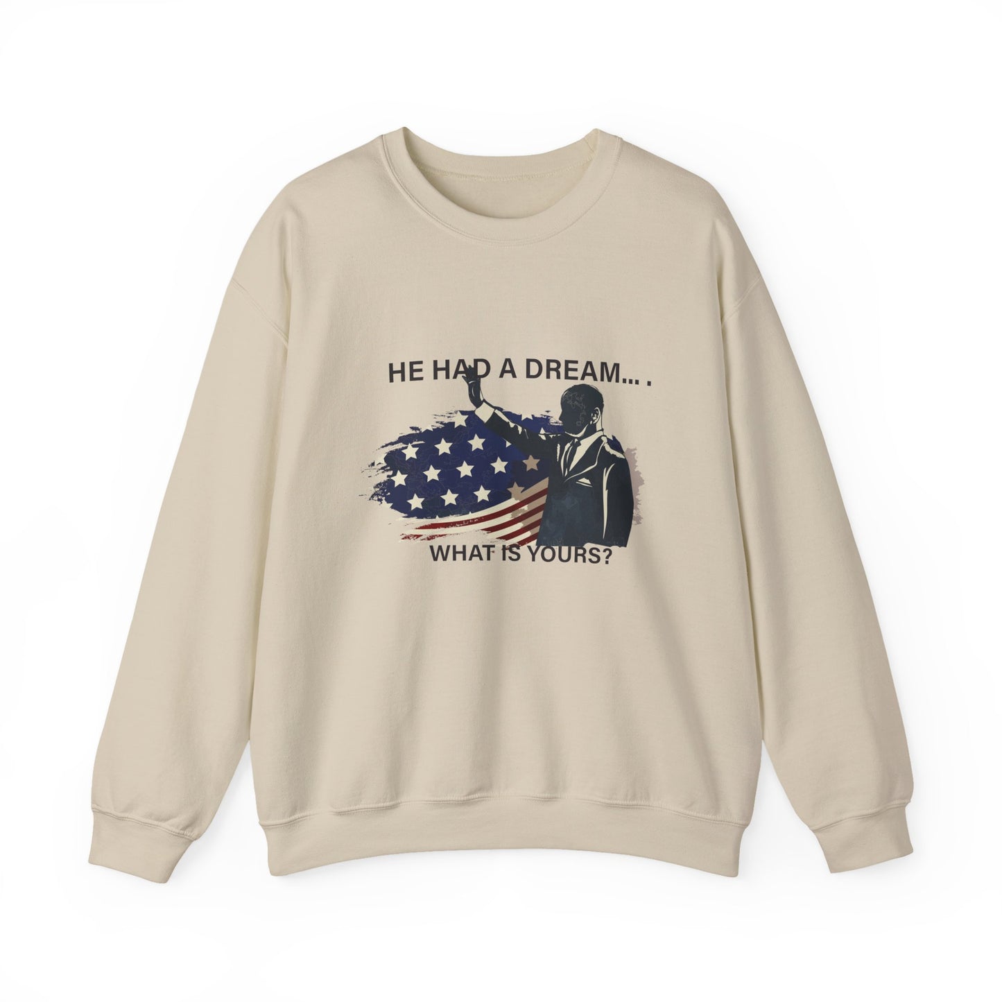 He had a dream Sweatshirt