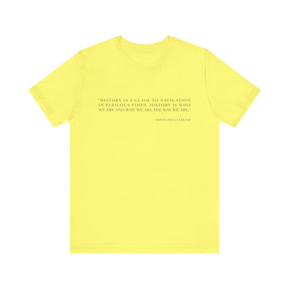 History is a guide to navigation T-Shirt
