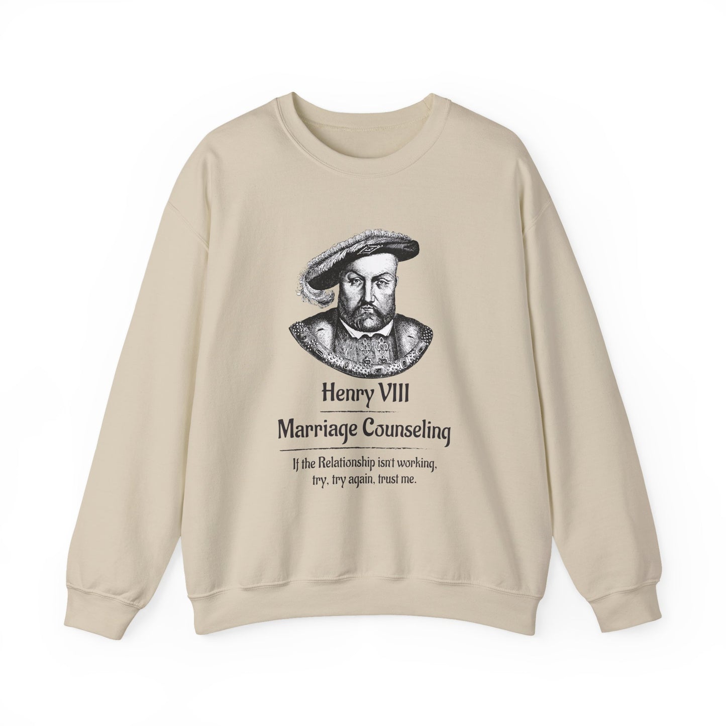 Henry VIII Try Again Sweatshirt