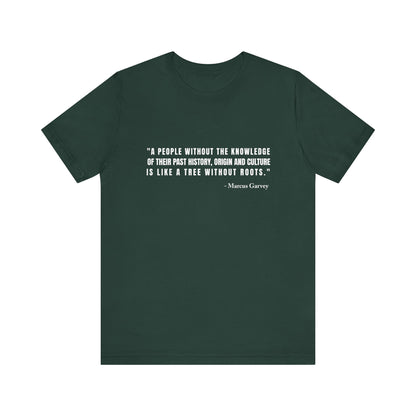 A people without the knowledge of their past his T-Shirt