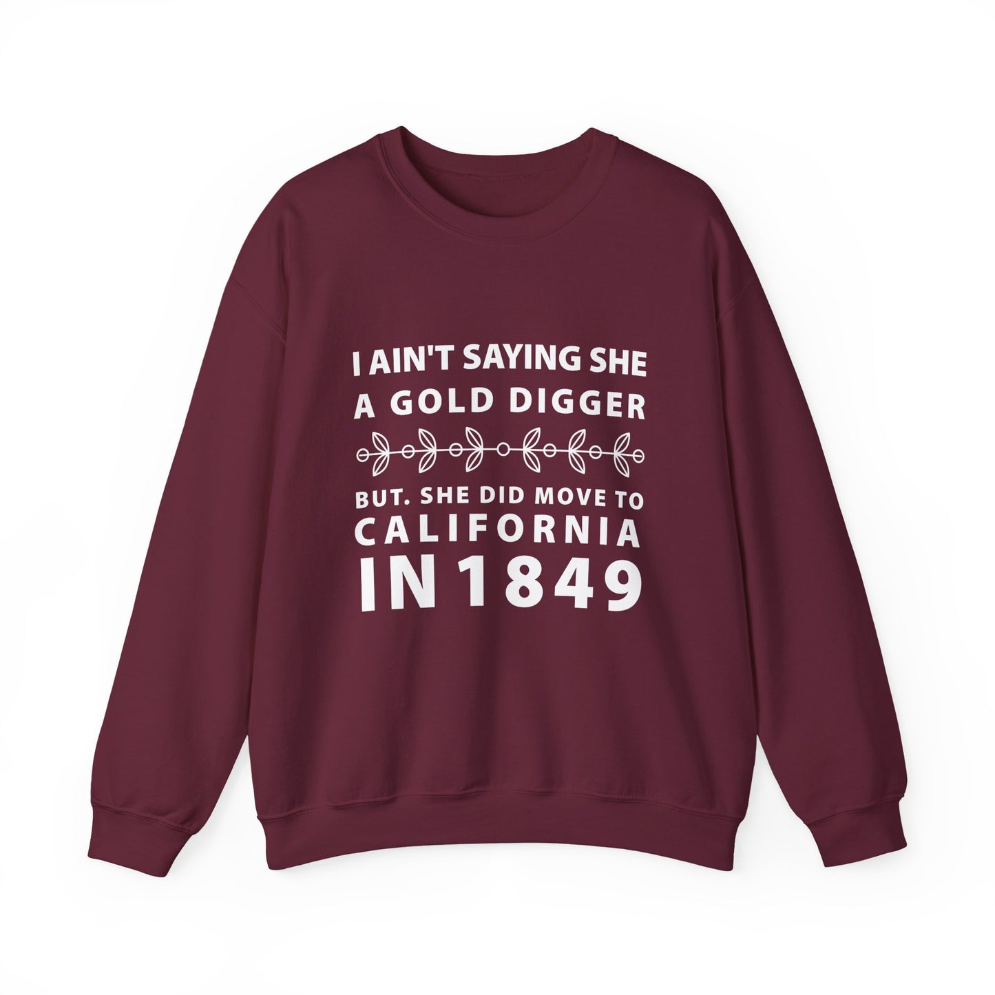Ain't Saying She a Gold Digger Sweatshirt