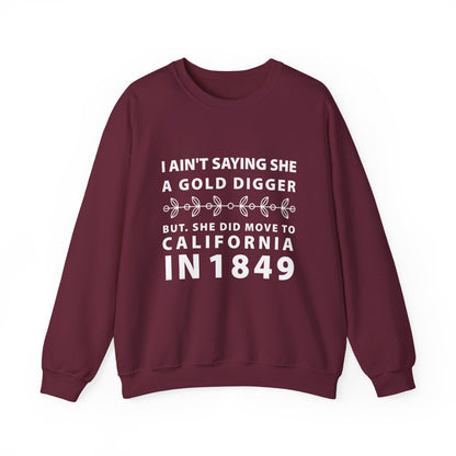 Ain't Saying She a Gold Digger Sweatshirt