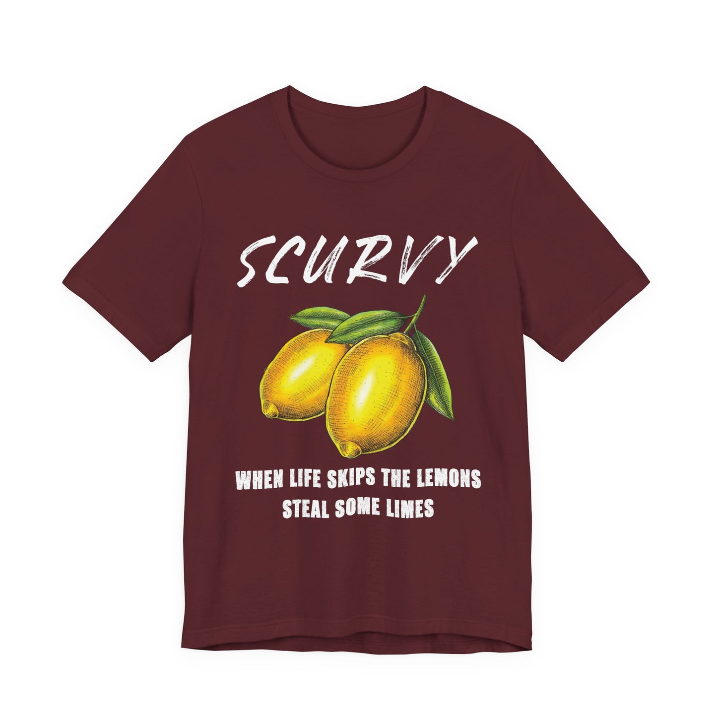 Scurvy When life skips the lemons T-Shirt