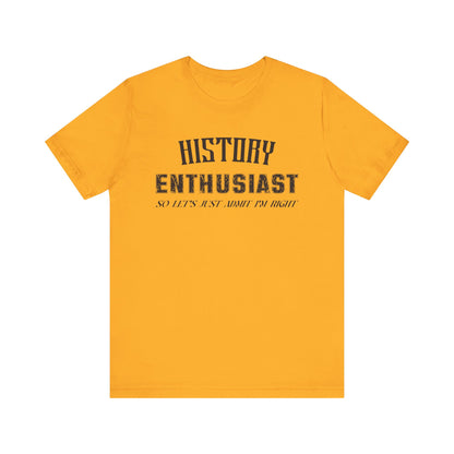 History Enthusiast T-Shirt