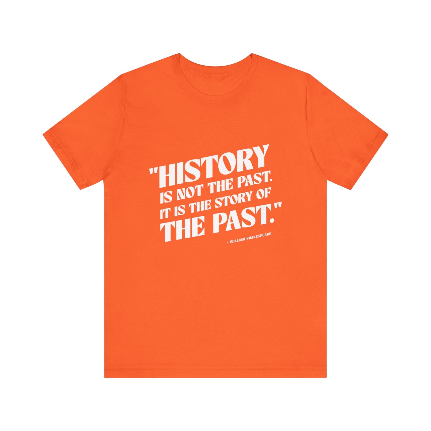History is not the past T-Shirt