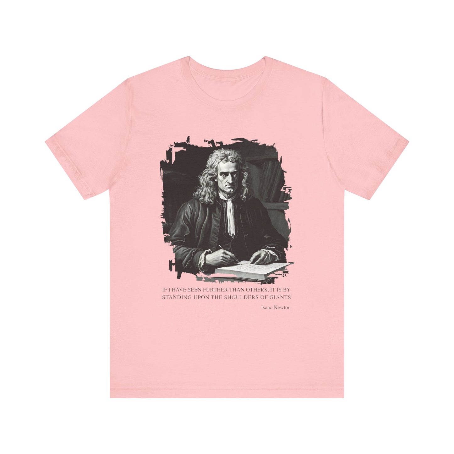 If I have seen further than others Isaac Newton T-Shirt