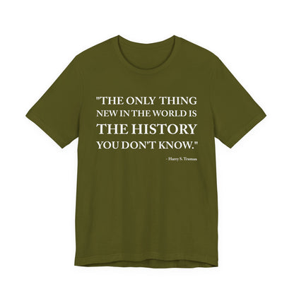 The only  thing new in the world T-Shirt