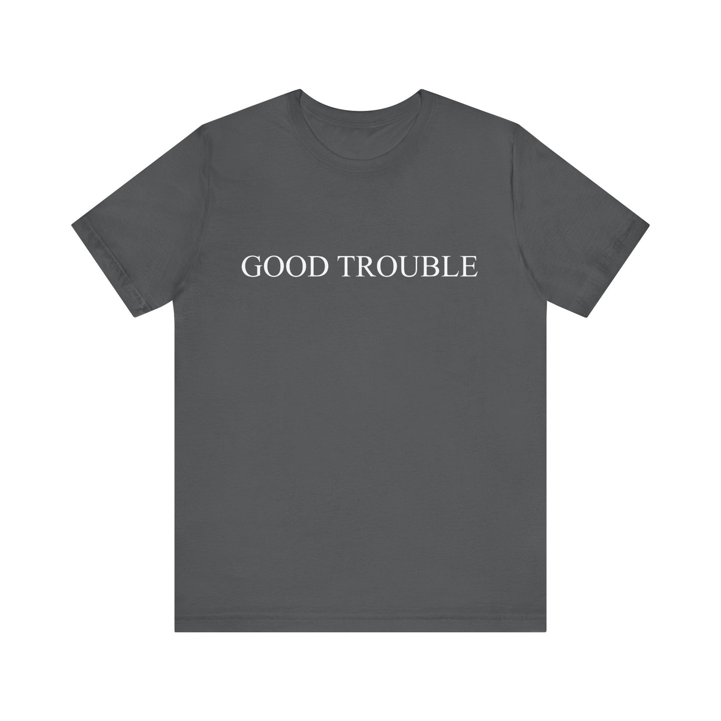 Good trouble T-Shirt