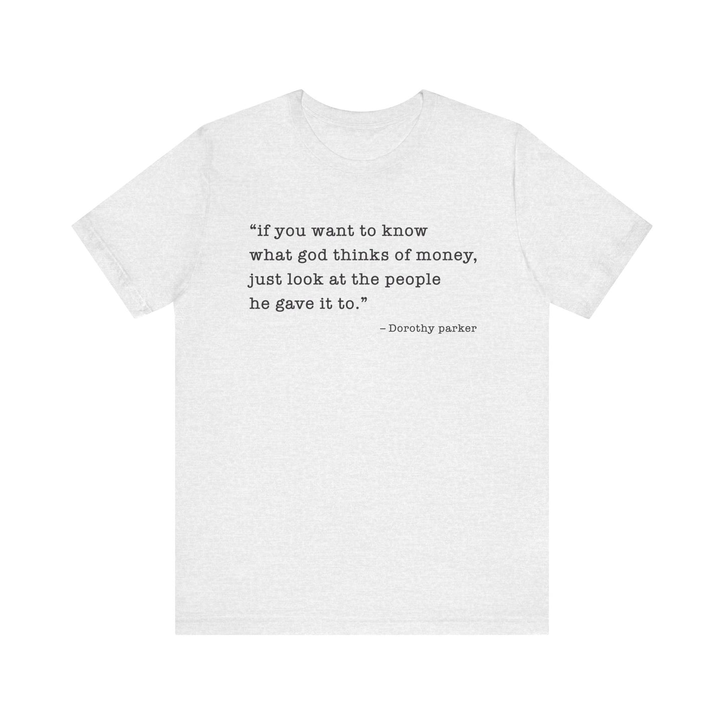 If you want to know what God thinks T-Shirt