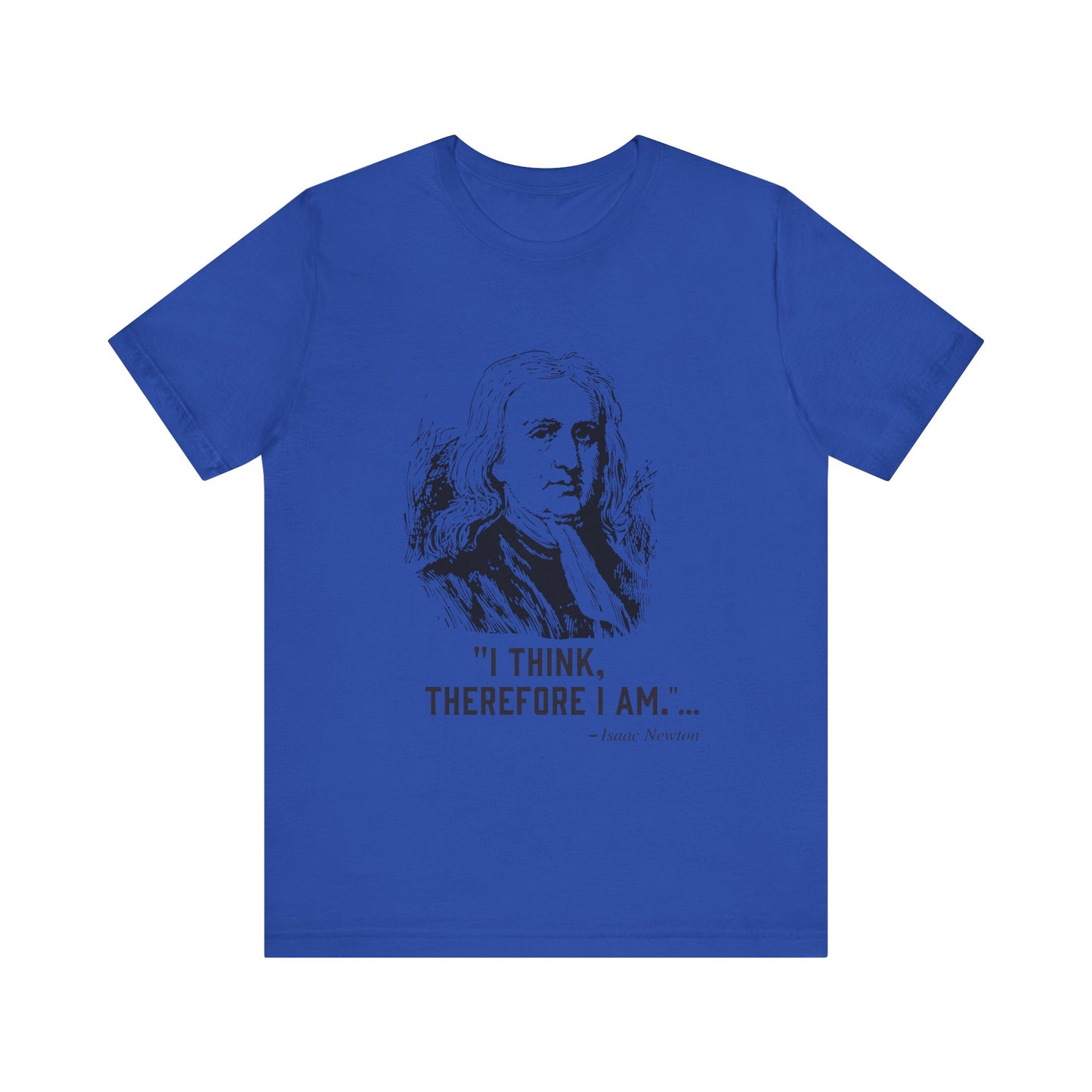 I think, therefore I am T-Shirt