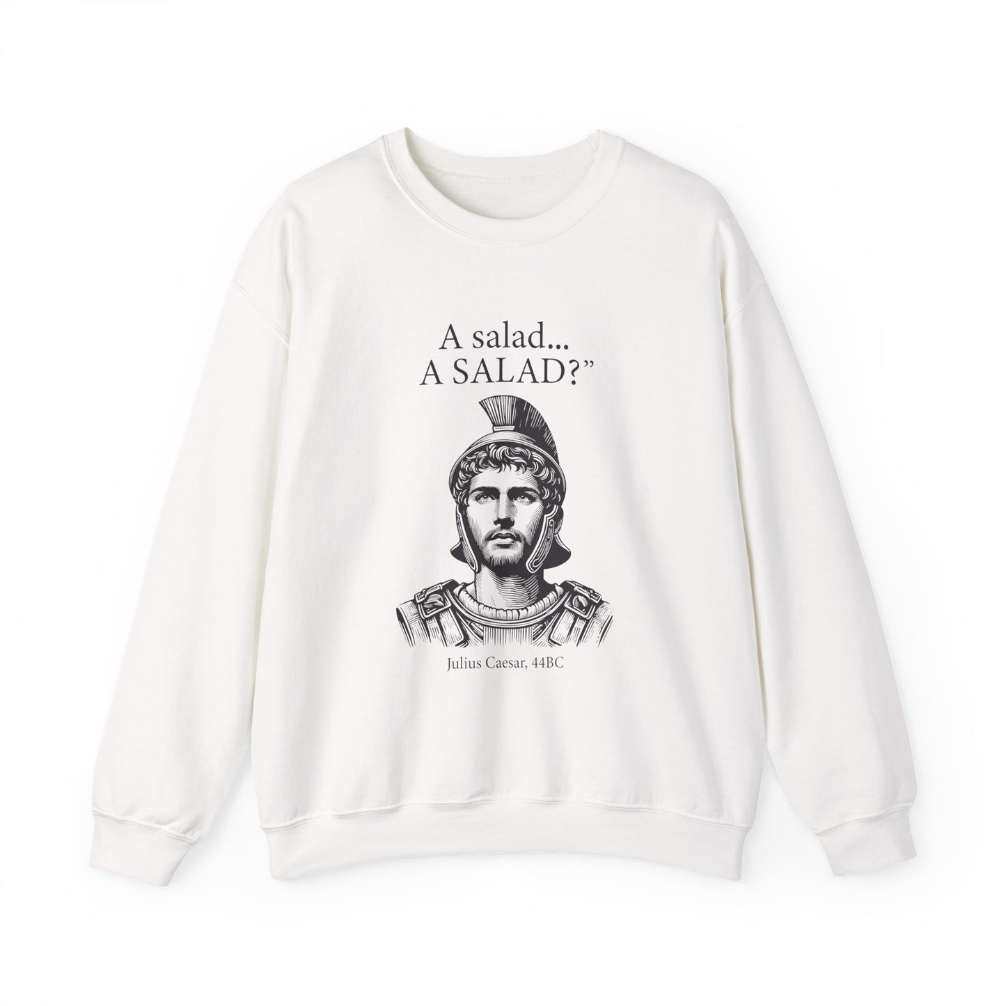 Funny Caesar A Salad Sweatshirts