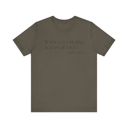 If you can’t be kind T-shirt
