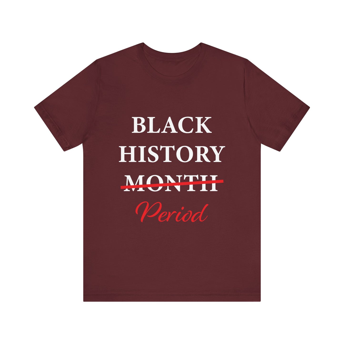Black History Month Period T-Shirt