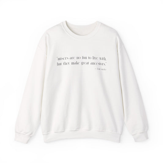 Misers are no fun to live with Sweatshirt
