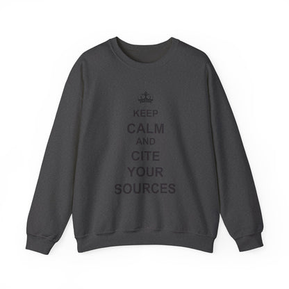 Keep Calm and Cite Your Sources Sweatshirt