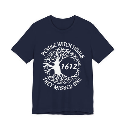 Pendle Witch Trials 1612 They Missed One T-Shirt
