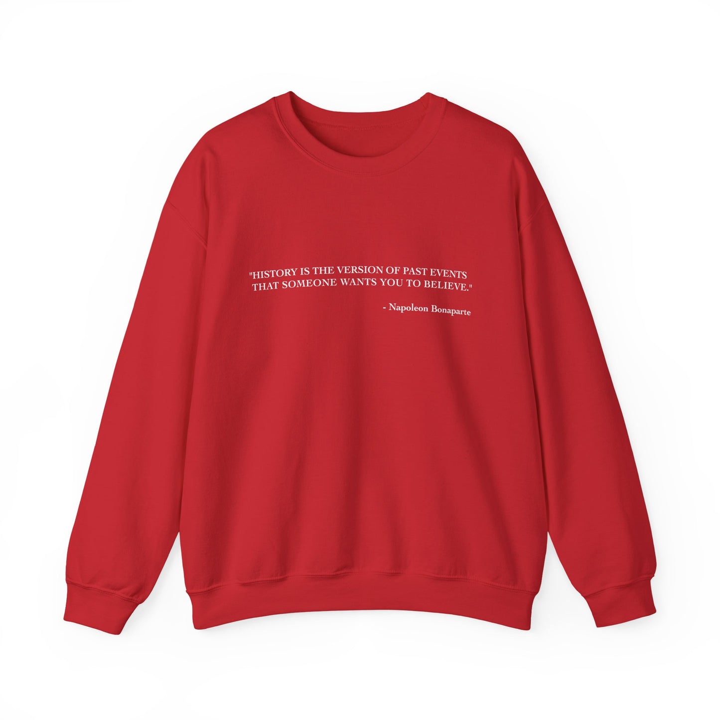 History is the version of past events Sweatshirt