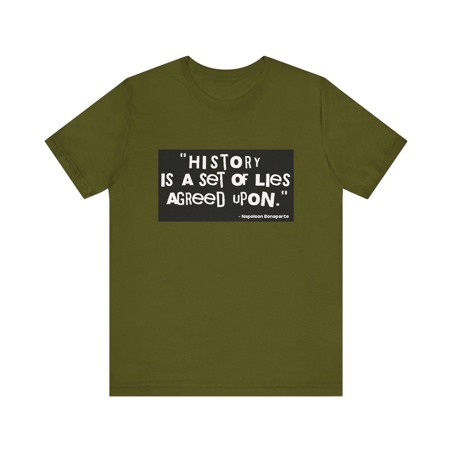 History is a set of lies T-Shirt