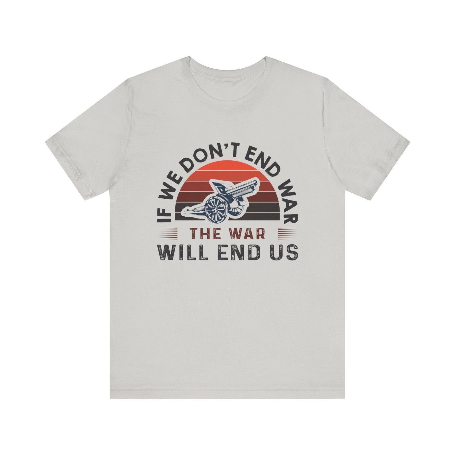 If we dont end war T-Shirt